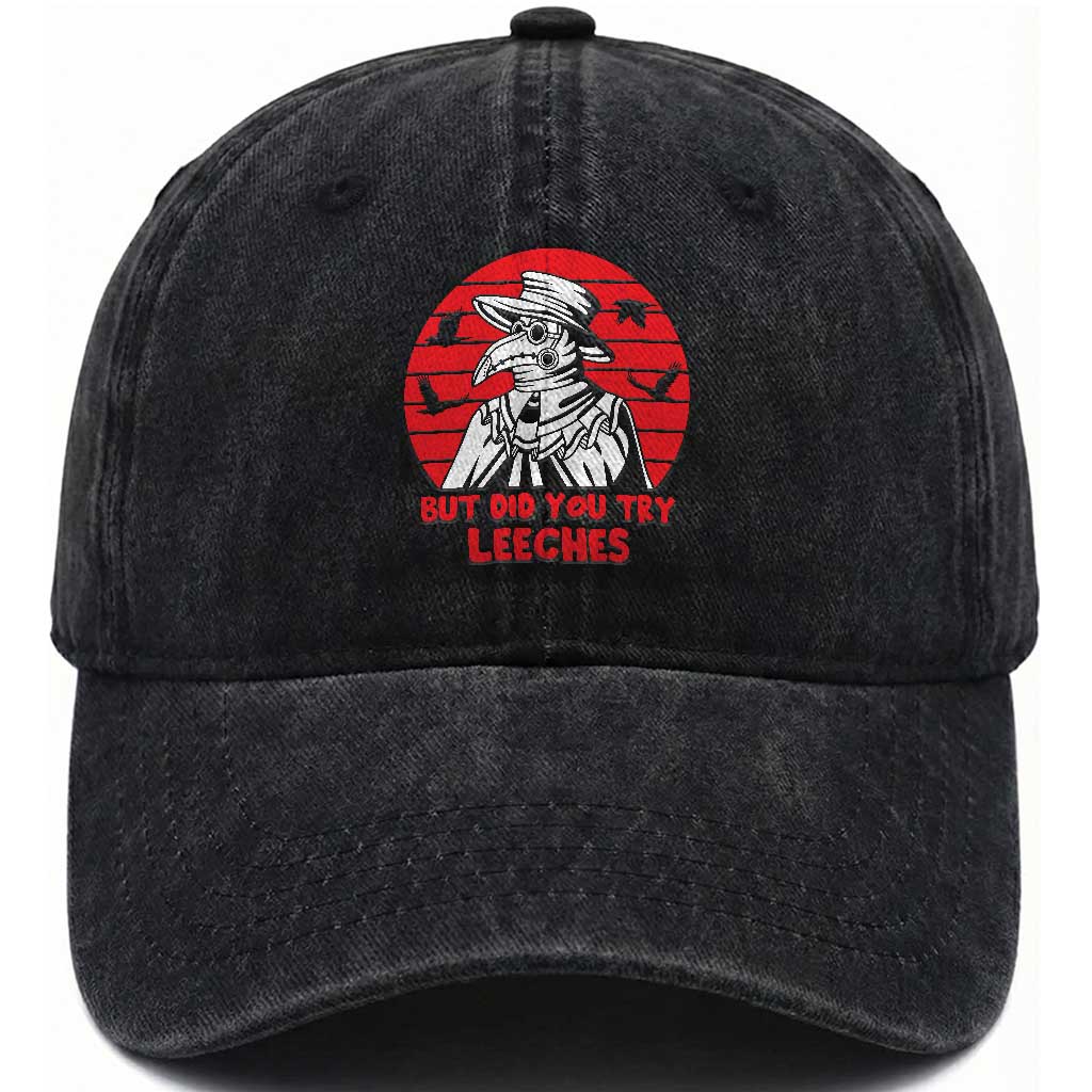 Funny Plague Doctor Did You Try Leeches Washed Cotton Baseball Cap Medical Dark Humor Gothic