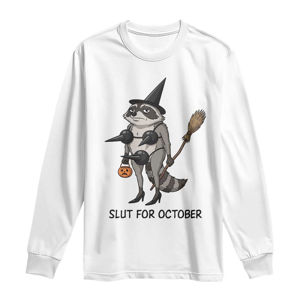 Funny Trashy Raccoon Witch Halloween Long Sleeve Shirt Slut For October