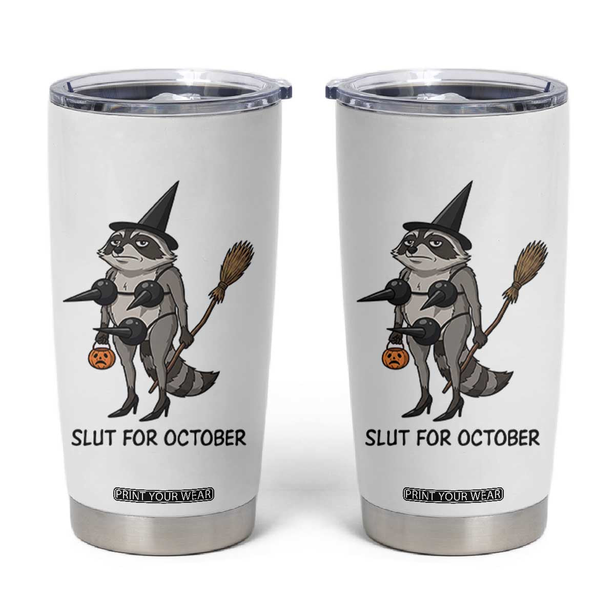 Funny Trashy Raccoon Witch Halloween Tumbler Cup Slut For October