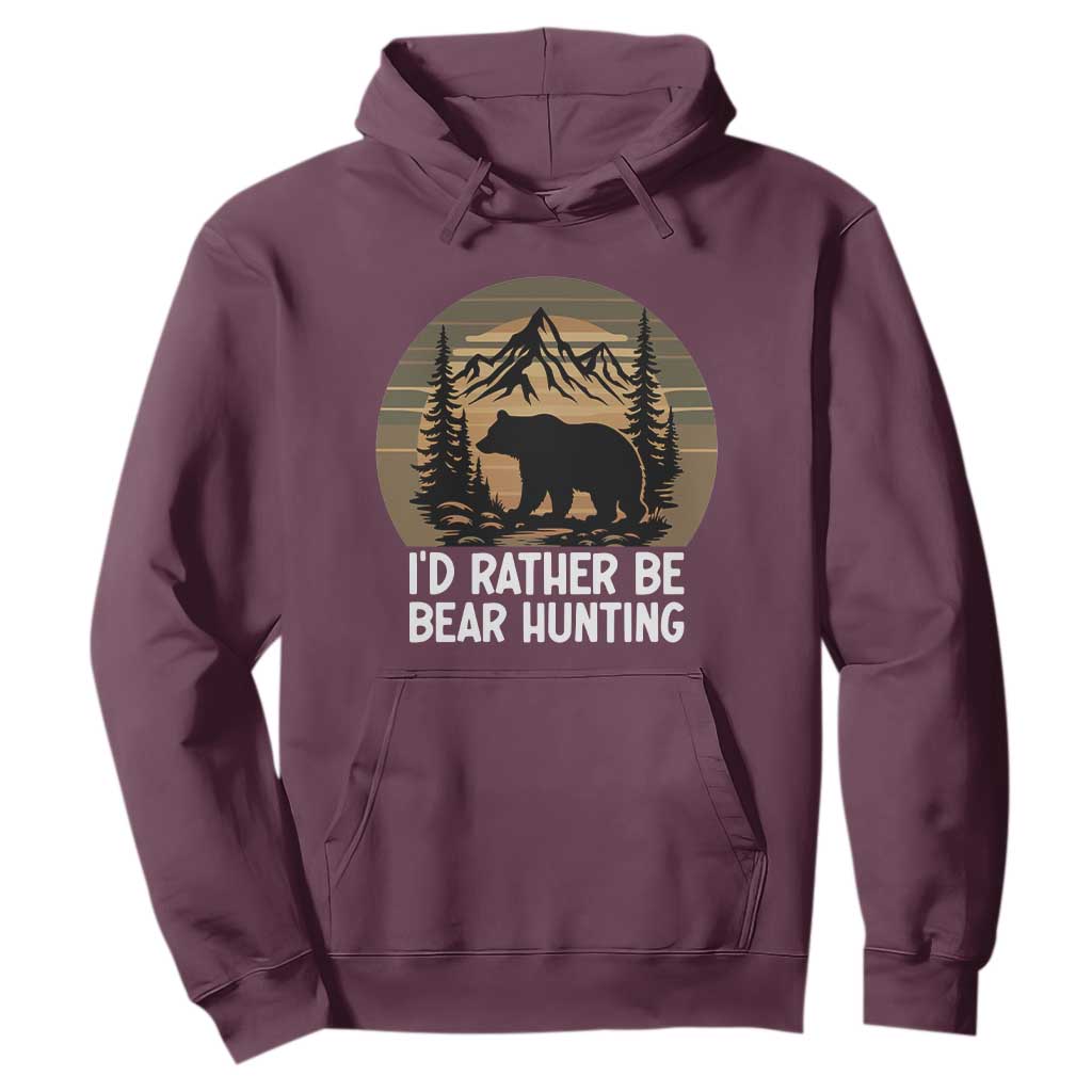 Id Rather Be Bear Hunting Hoodie Retro Sunset Hunter Gift TS12 Maroon Print Your Wear