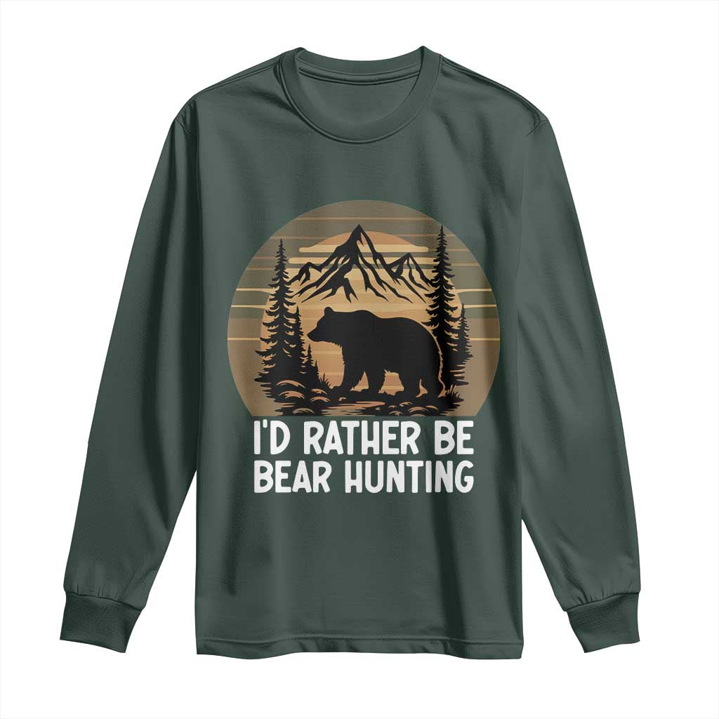 Id Rather Be Bear Hunting Long Sleeve Shirt Retro Sunset Hunter Gift TS12 Dark Forest Green Print Your Wear