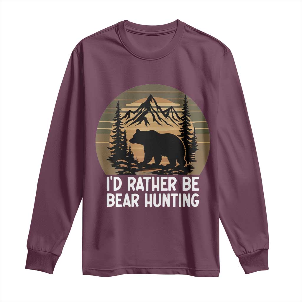 Id Rather Be Bear Hunting Long Sleeve Shirt Retro Sunset Hunter Gift TS12 Maroon Print Your Wear