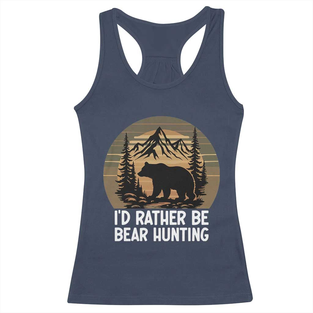 Id Rather Be Bear Hunting Racerback Tank Top Retro Sunset Hunter Gift TS12 Navy Print Your Wear