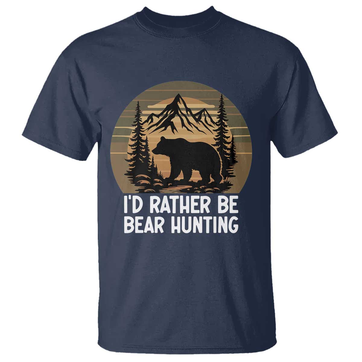Id Rather Be Bear Hunting T Shirt Retro Sunset Hunter Gift TS12 Navy Print Your Wear