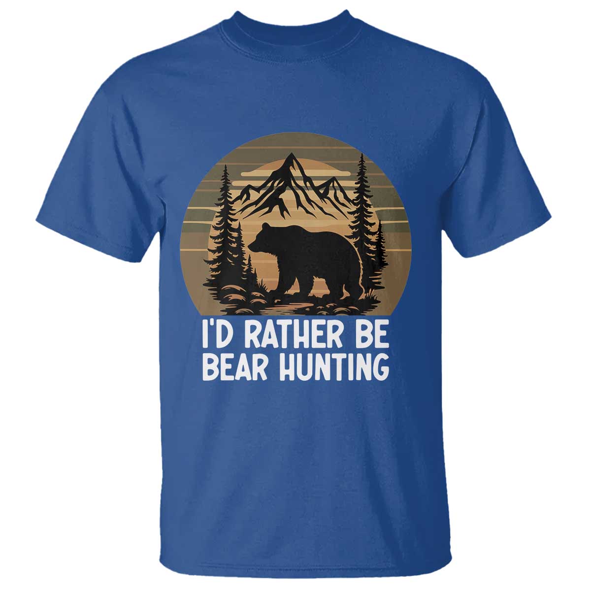 Id Rather Be Bear Hunting T Shirt Retro Sunset Hunter Gift TS12 Royal Blue Print Your Wear