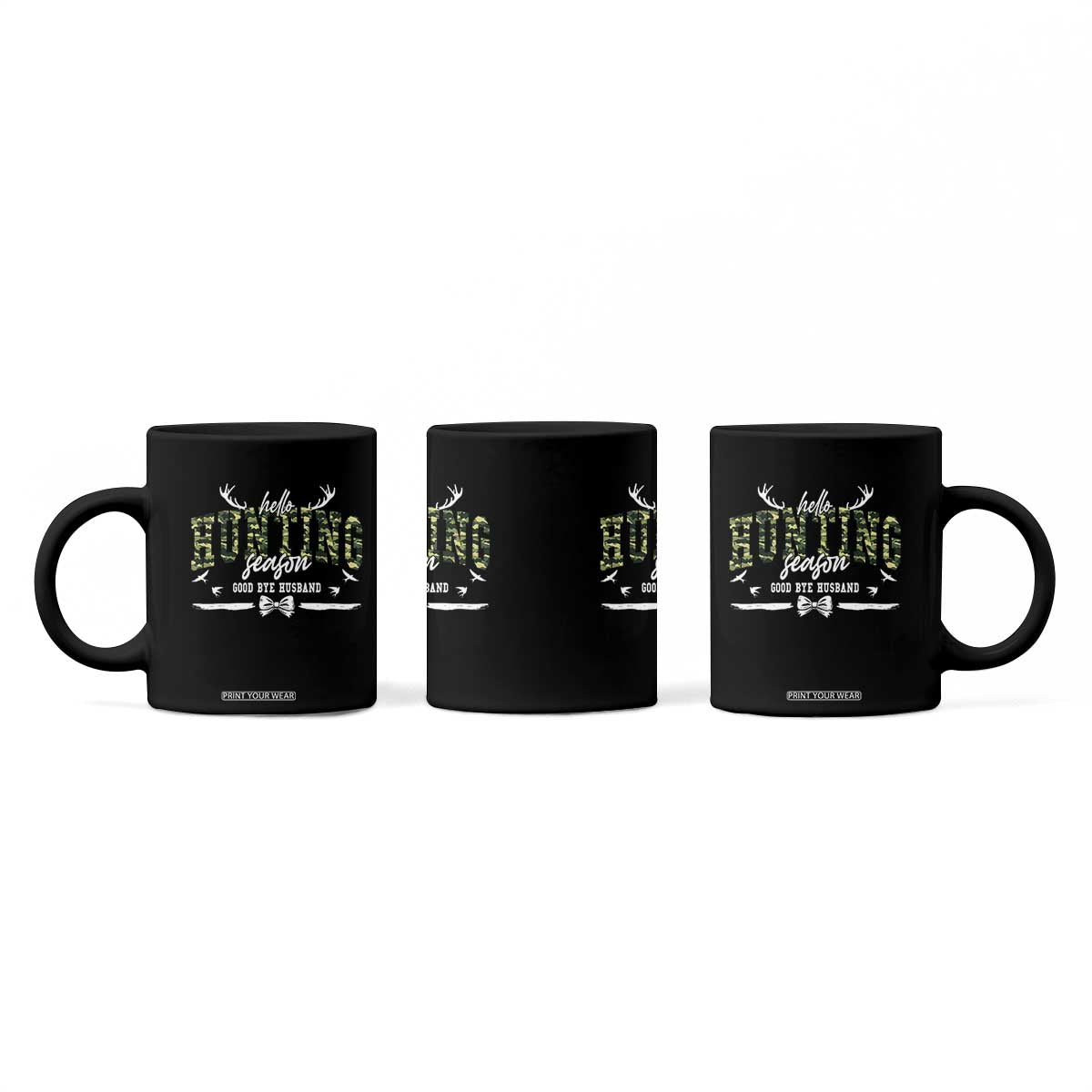 Funny Hunting Lover Coffee Mug Hello Hunting Season Goodbye Husband TS12 Print Your Wear