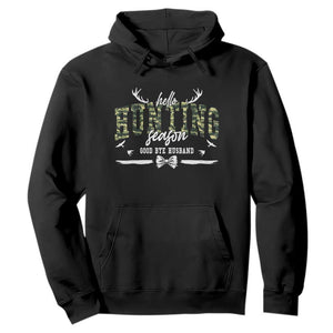 Funny Hunting Lover Hoodie Hello Hunting Season Goodbye Husband TS12 Black Print Your Wear