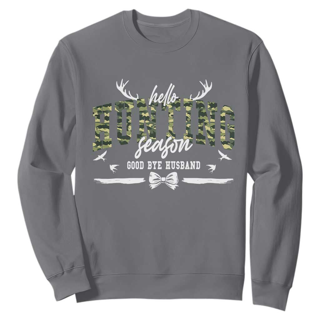 Funny Hunting Lover Sweatshirt Hello Hunting Season Goodbye Husband TS12 Charcoal Print Your Wear