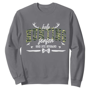 Funny Hunting Lover Sweatshirt Hello Hunting Season Goodbye Husband TS12 Charcoal Print Your Wear