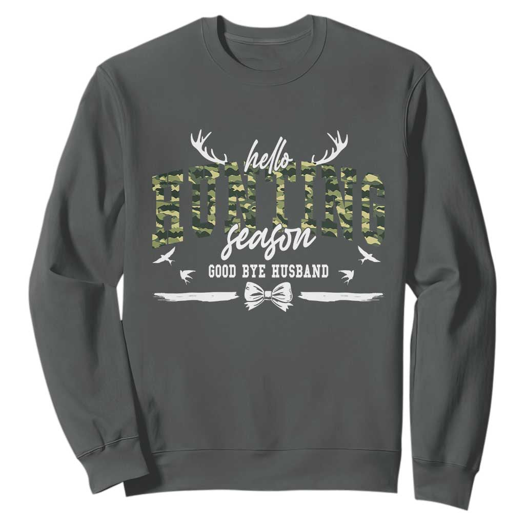 Funny Hunting Lover Sweatshirt Hello Hunting Season Goodbye Husband TS12 Dark Heather Print Your Wear