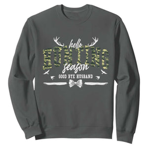 Funny Hunting Lover Sweatshirt Hello Hunting Season Goodbye Husband TS12 Dark Heather Print Your Wear