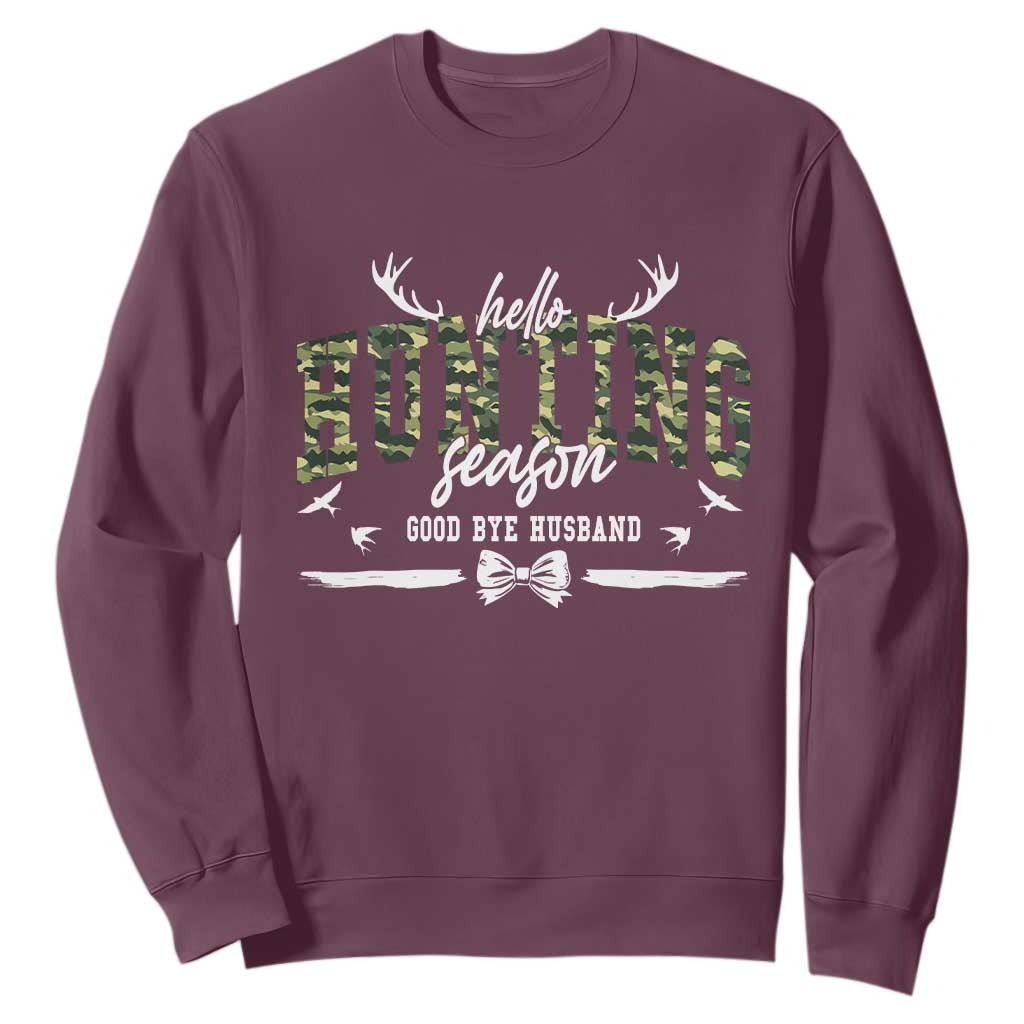 Funny Hunting Lover Sweatshirt Hello Hunting Season Goodbye Husband TS12 Maroon Print Your Wear