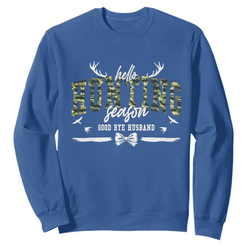 Funny Hunting Lover Sweatshirt Hello Hunting Season Goodbye Husband TS12 Royal Blue Print Your Wear