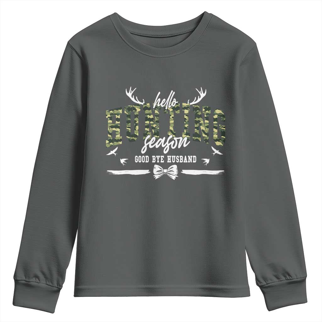 Funny Hunting Lover Youth Sweatshirt Hello Hunting Season Goodbye Husband TS12 Dark Heather Print Your Wear