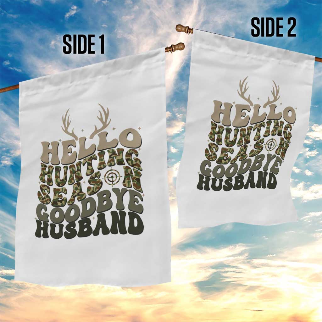Hello Hunting Season Goodbye Husband Garden Flag Funny Hunter Wife Gift TS12 Print Your Wear