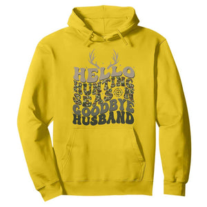 Hello Hunting Season Goodbye Husband Hoodie Funny Hunter Wife Gift TS12 Daisy Print Your Wear