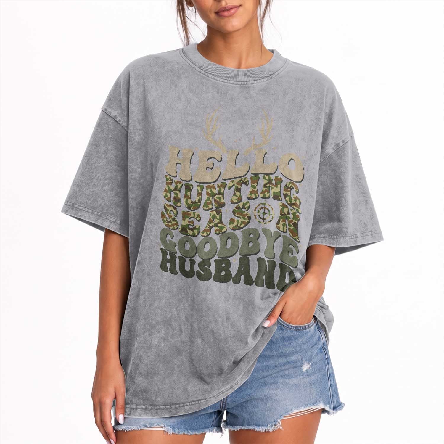 Hello Hunting Season Goodbye Husband Washed Cotton T-Shirt Funny Hunter Wife Gift