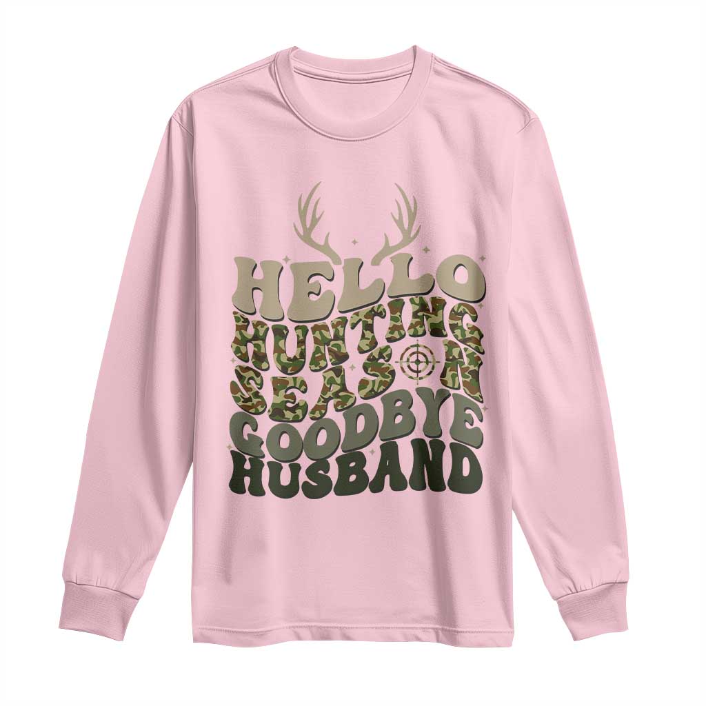 Hello Hunting Season Goodbye Husband Long Sleeve Shirt Funny Hunter Wife Gift TS12 Light Pink Print Your Wear