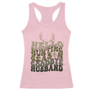 Hello Hunting Season Goodbye Husband Racerback Tank Top Funny Hunter Wife Gift TS12 Light Pink Print Your Wear