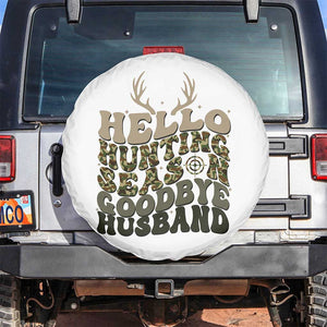 Hello Hunting Season Goodbye Husband Spare Tire Cover Funny Hunter Wife Gift TS12 No hole White Print Your Wear