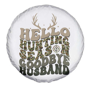 Hello Hunting Season Goodbye Husband Spare Tire Cover Funny Hunter Wife Gift TS12 Print Your Wear