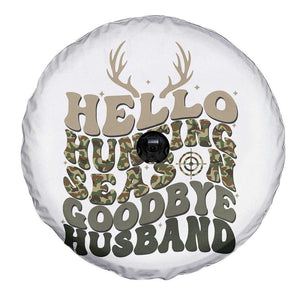 Hello Hunting Season Goodbye Husband Spare Tire Cover Funny Hunter Wife Gift TS12 Print Your Wear