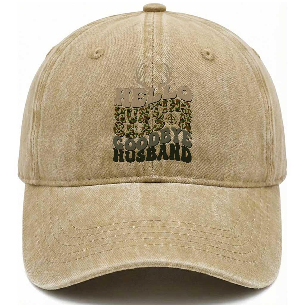 Hello Hunting Season Goodbye Husband Washed Cotton Baseball Cap Funny Hunter Wife Gift TS12 Washed Cap Universal Fit Khaki Print Your Wear