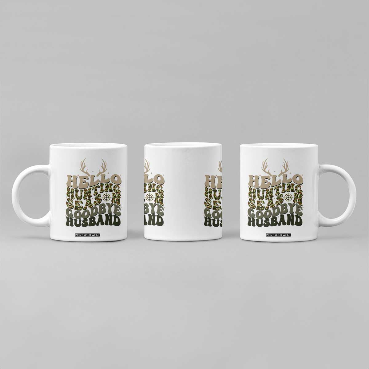 Hello Hunting Season Goodbye Husband Coffee Mug Funny Hunter Wife Gift TS12 Print Your Wear