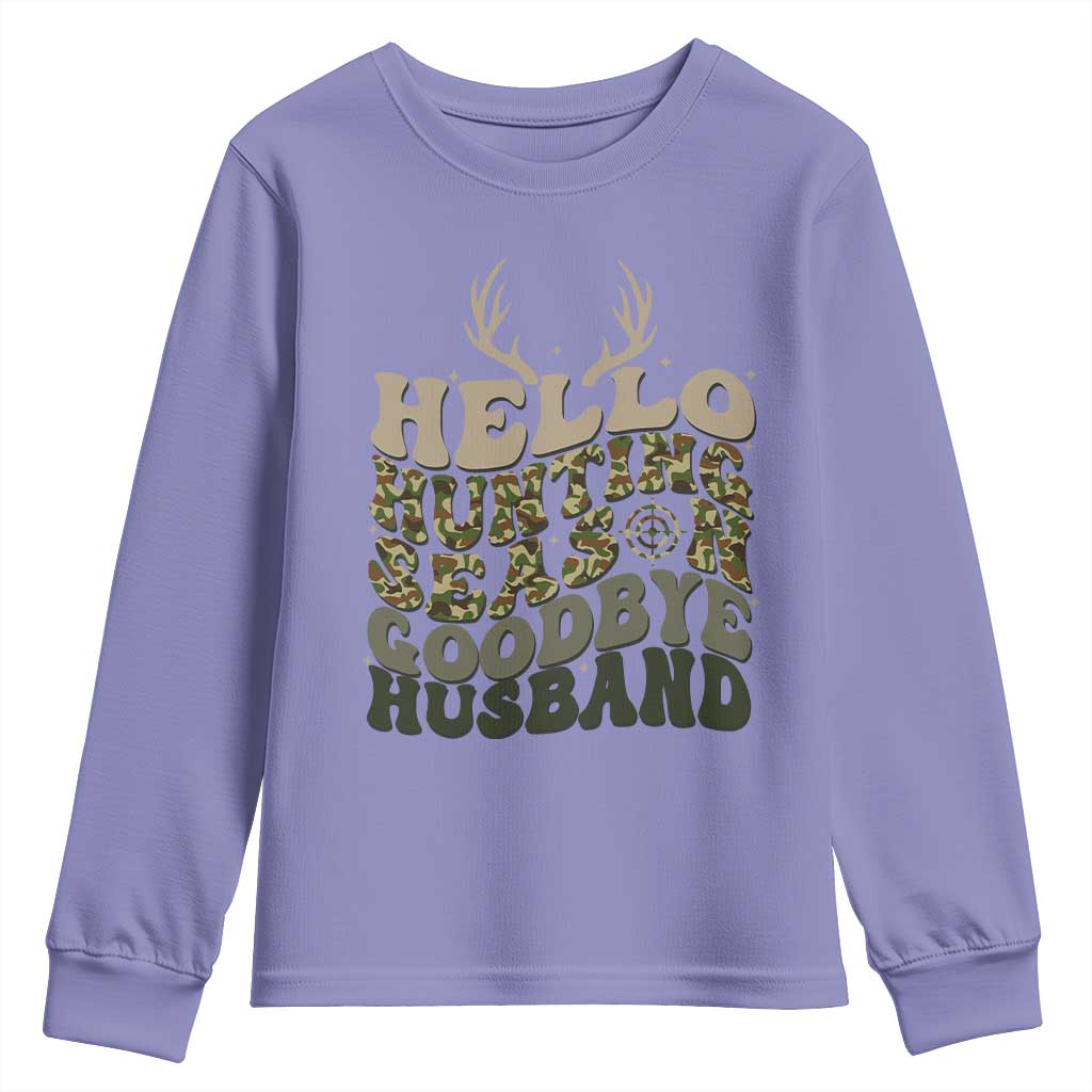 Hello Hunting Season Goodbye Husband Youth Sweatshirt Funny Hunter Wife Gift TS12 Violet Print Your Wear