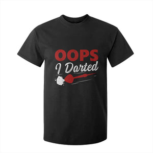 Dart Player Sarcasm Gift T Shirt For Kid Funny Oops I Darted TS12 Black Print Your Wear