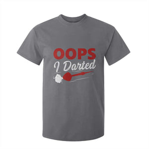 Dart Player Sarcasm Gift T Shirt For Kid Funny Oops I Darted TS12 Charcoal Print Your Wear