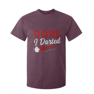 Dart Player Sarcasm Gift T Shirt For Kid Funny Oops I Darted TS12 Maroon Print Your Wear
