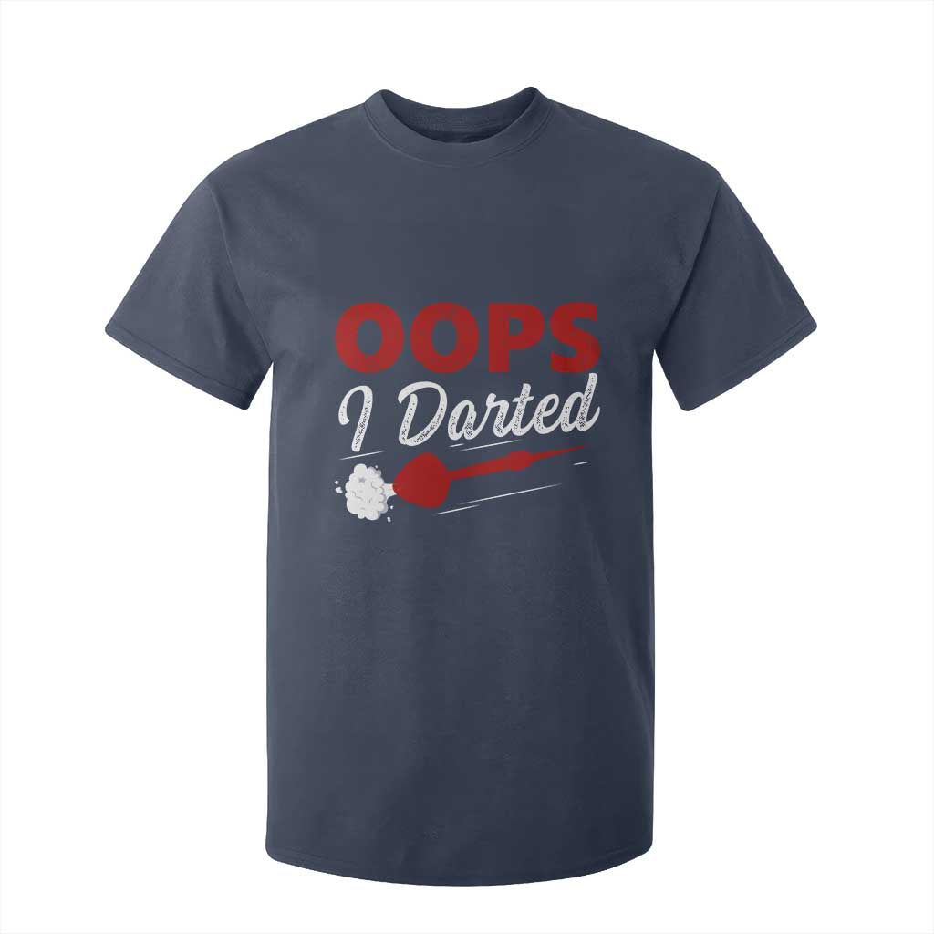 Dart Player Sarcasm Gift T Shirt For Kid Funny Oops I Darted TS12 Navy Print Your Wear
