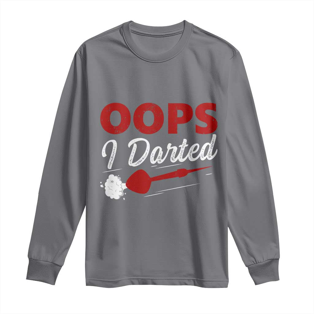 Dart Player Sarcasm Gift Long Sleeve Shirt Funny Oops I Darted TS12 Charcoal Print Your Wear