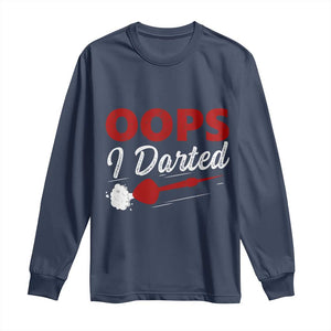 Dart Player Sarcasm Gift Long Sleeve Shirt Funny Oops I Darted TS12 Navy Print Your Wear