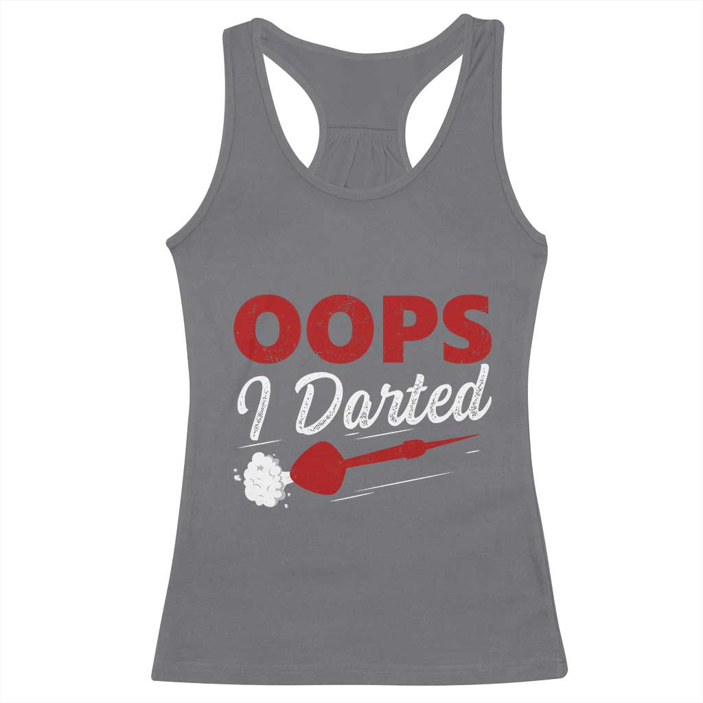Dart Player Sarcasm Gift Racerback Tank Top Funny Oops I Darted TS12 Charcoal Print Your Wear