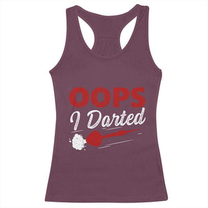 Dart Player Sarcasm Gift Racerback Tank Top Funny Oops I Darted TS12 Maroon Print Your Wear