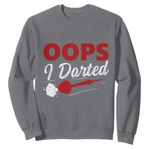 Dart Player Sarcasm Gift Sweatshirt Funny Oops I Darted TS12 Charcoal Print Your Wear