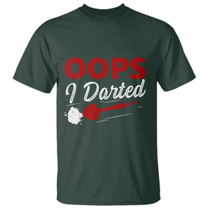 Dart Player Sarcasm Gift T Shirt Funny Oops I Darted TS12 Dark Forest Green Print Your Wear