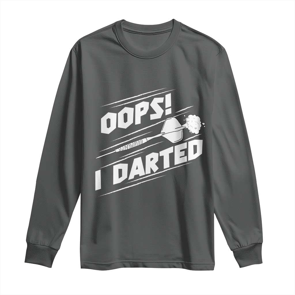 Funny Dart Thrower Long Sleeve Shirt Oops I Darted Gift For Dartist TS12 Dark Heather Print Your Wear