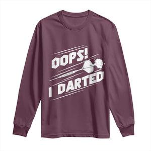 Funny Dart Thrower Long Sleeve Shirt Oops I Darted Gift For Dartist TS12 Maroon Print Your Wear