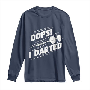 Funny Dart Thrower Long Sleeve Shirt Oops I Darted Gift For Dartist TS12 Navy Print Your Wear