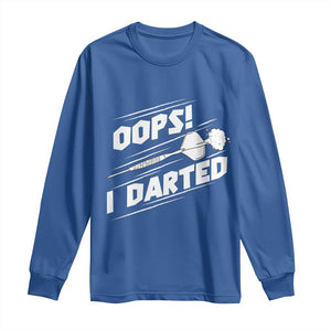 Funny Dart Thrower Long Sleeve Shirt Oops I Darted Gift For Dartist TS12 Royal Blue Print Your Wear