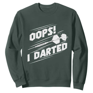 Funny Dart Thrower Sweatshirt Oops I Darted Gift For Dartist TS12 Dark Forest Green Print Your Wear