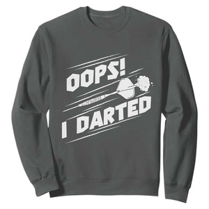 Funny Dart Thrower Sweatshirt Oops I Darted Gift For Dartist TS12 Dark Heather Print Your Wear