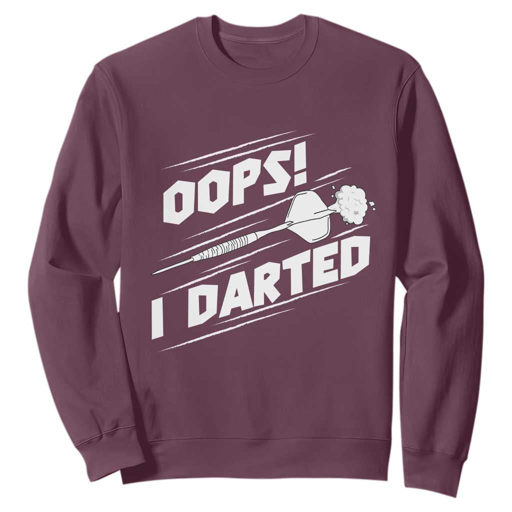 Funny Dart Thrower Sweatshirt Oops I Darted Gift For Dartist TS12 Maroon Print Your Wear
