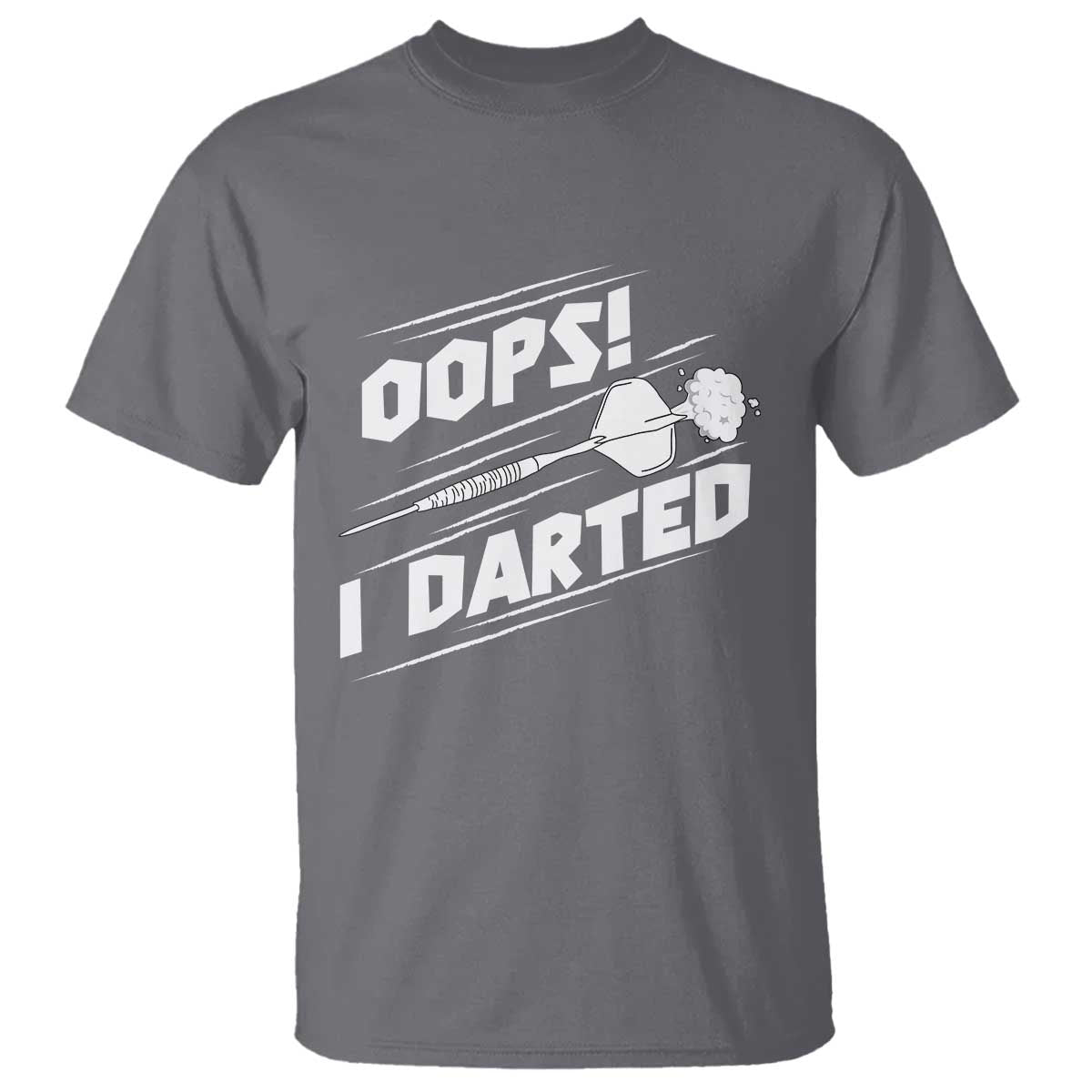 Funny Dart Thrower T Shirt Oops I Darted Gift For Dartist TS12 Charcoal Print Your Wear
