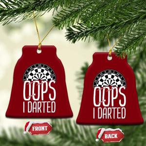 Sarcastic Dartist Gift Ceramic Ornament Funny Oops I Darted Darts Lover TS12 Print Your Wear