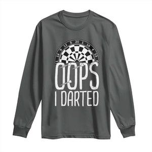 Sarcastic Dartist Gift Long Sleeve Shirt Funny Oops I Darted Darts Lover TS12 Dark Heather Print Your Wear