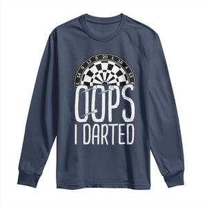 Sarcastic Dartist Gift Long Sleeve Shirt Funny Oops I Darted Darts Lover TS12 Navy Print Your Wear